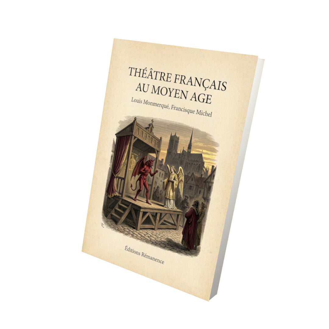 Livre Théâtre français au Moyen Age par Louis Monmerqué, Francisque Michel - Vue 3D - Editions Remanence
