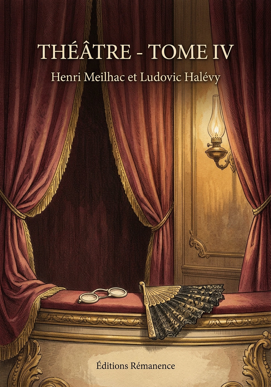 Livre Théâtre - Tome IV par Henri Meilhac et Ludovic Halévy - Couverture - Editions Remanence
