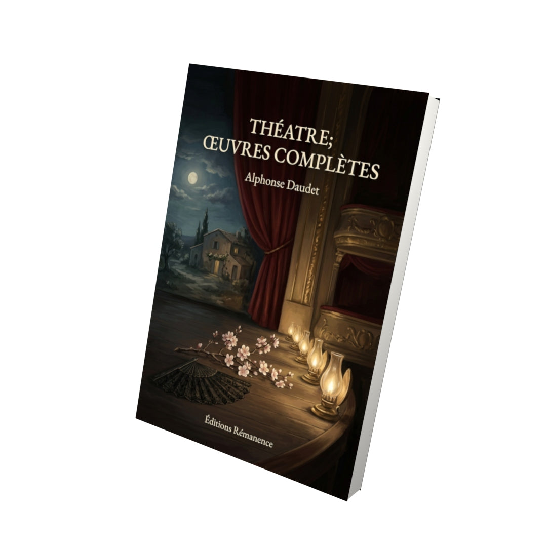 Livre Théatre; œuvres complètes par Alphonse Daudet - Vue 3D - Editions Remanence