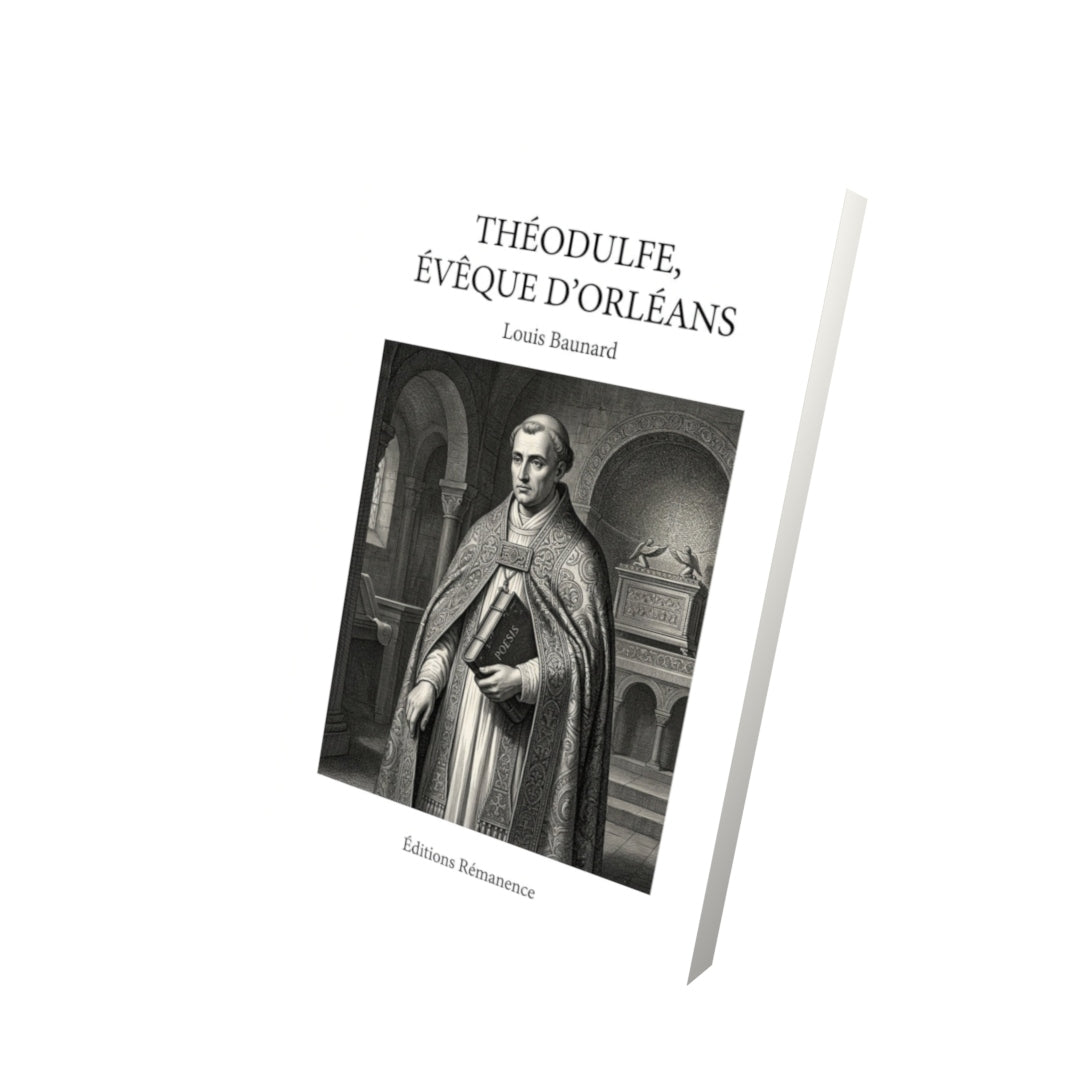 Livre Théodulfe, évêque d'Orléans - Louis Baunard - Vue 3D - Editions Remanence