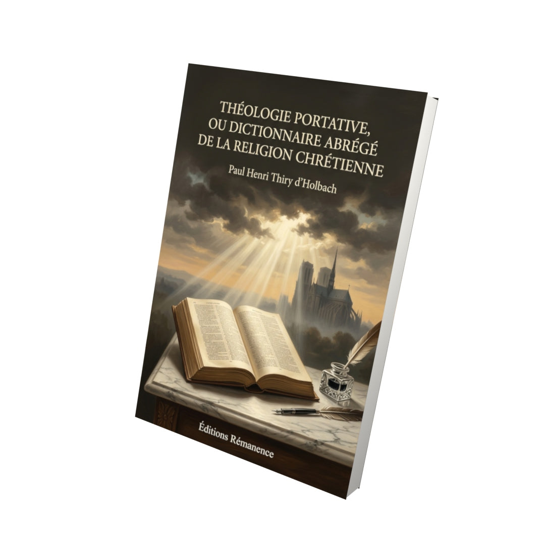 Livre Théologie portative, ou Dictionnaire abrégé de la religion chrétienne par Paul Henri Thiry d’Holbach - Vue 3D - Editions Remanence