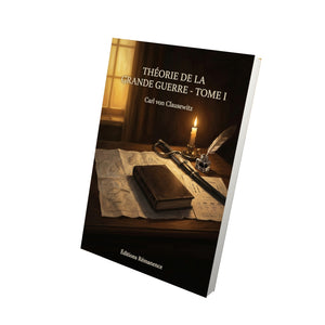 Théorie de la grande guerre - Tome I - Carl von Clausewitz