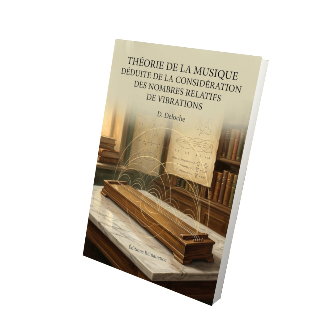 Livre Théorie de la musique déduite de la considération des nombres relatifs de vibrations par D. Deloche - Vue 3D - Editions Remanence
