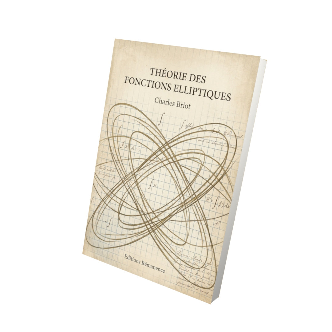 Livre Théorie des Fonctions Elliptiques - Charles Briot - Vue 3D - Editions Remanence