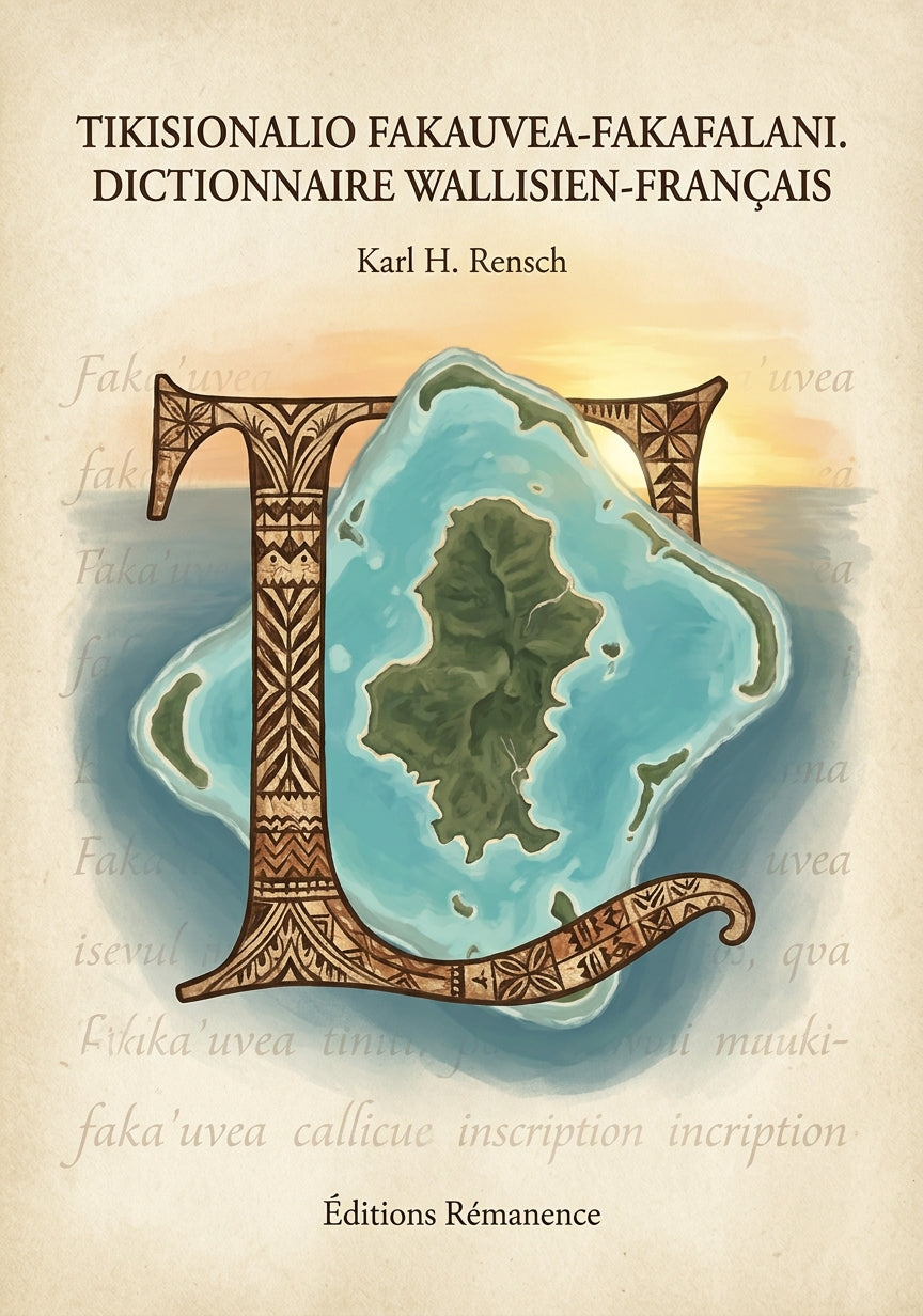 Livre Tikisionalio Fakauvea-Fakafalani. Dictionnaire wallisien-français par Karl H. Rensch - Couverture - Editions Remanence
