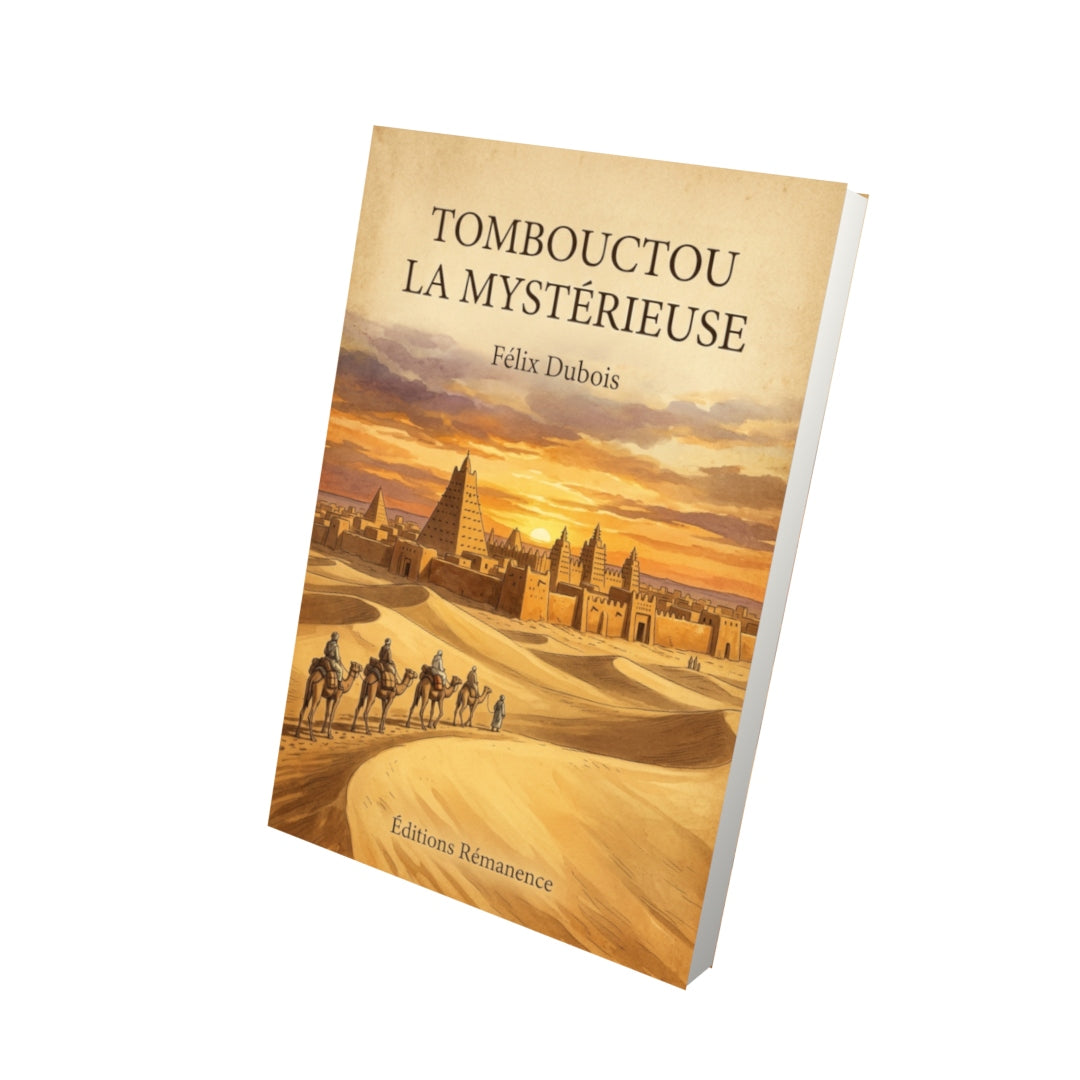 Livre Tombouctou la mystérieuse par Félix Dubois - Vue 3D - Editions Remanence