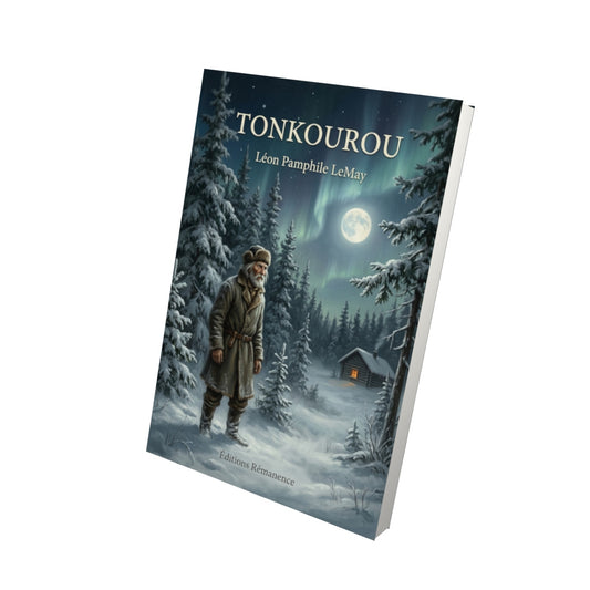 Livre Tonkourou par Léon Pamphile LeMay - Vue 3D - Editions Remanence