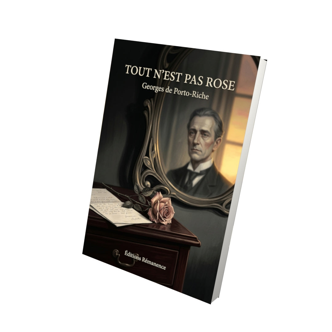 Livre Tout n’est pas rose par Georges de Porto-Riche - Vue 3D - Editions Remanence