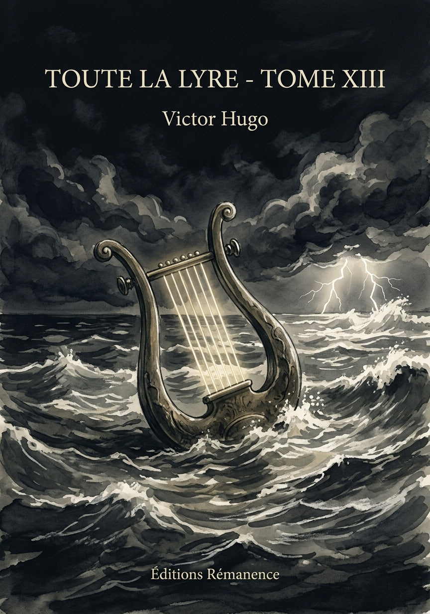 Livre Toute la lyre - Tome XIII par Victor Hugo - Couverture - Editions Remanence