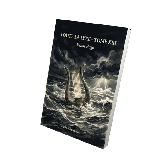 Livre Toute la lyre - Tome XIII par Victor Hugo - Vue 3D - Editions Remanence
