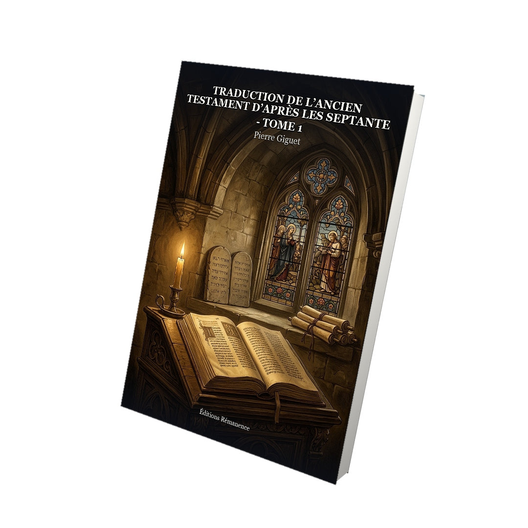 Livre Traduction de l’Ancien Testament d’après les Septante - Tome 1 par Pierre Giguet - Vue 3D - Editions Remanence