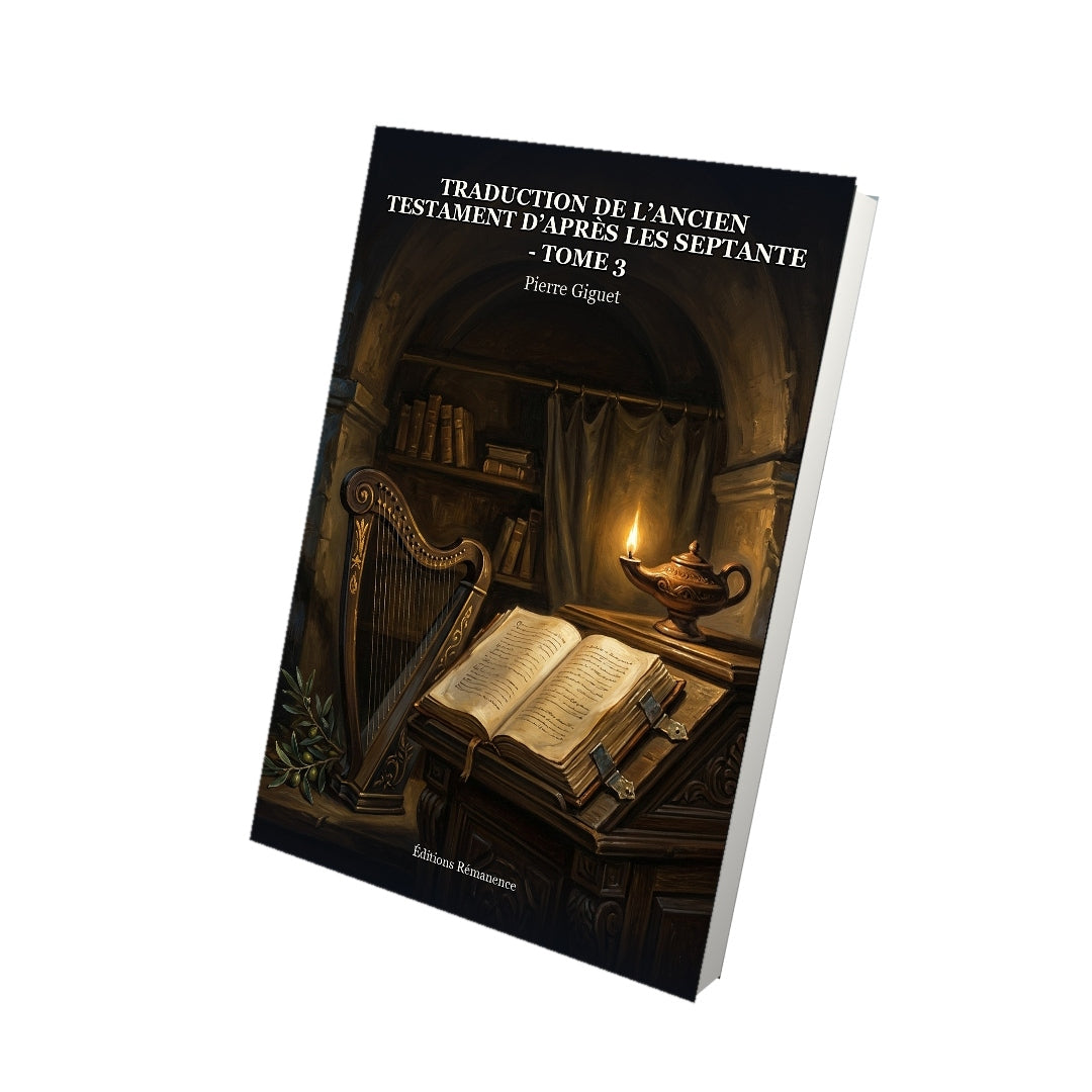 Livre Traduction de l’Ancien Testament d’après les Septante - Tome 3 par Pierre Giguet - Vue 3D - Editions Remanence