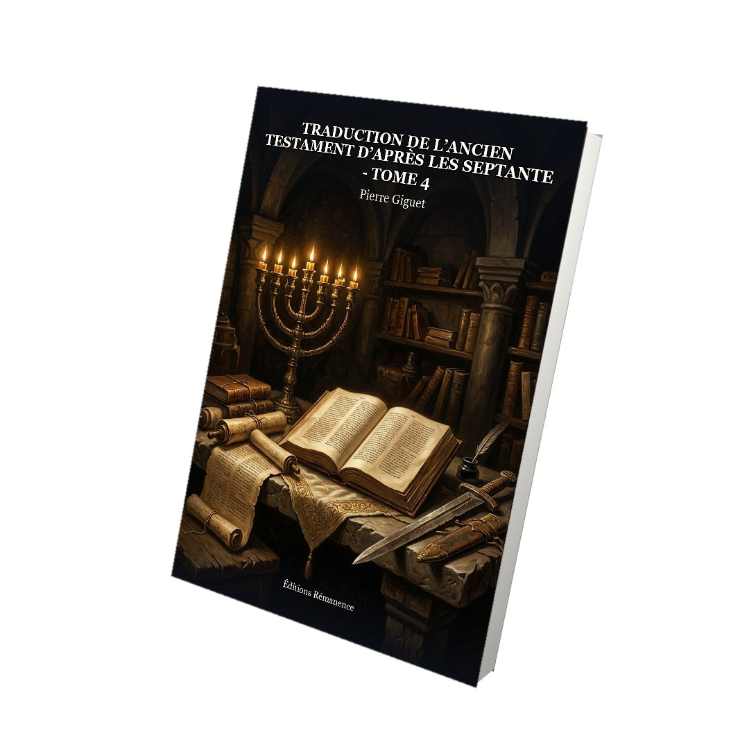 Livre Traduction de l’Ancien Testament d’après les Septante - Tome 4 par Pierre Giguet - Vue 3D - Editions Remanence