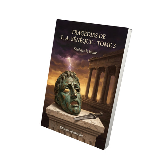 Livre Tragédies de L. A. Sénèque - Tome 3 par Sénèque le Jeune - Vue 3D - Editions Remanence
