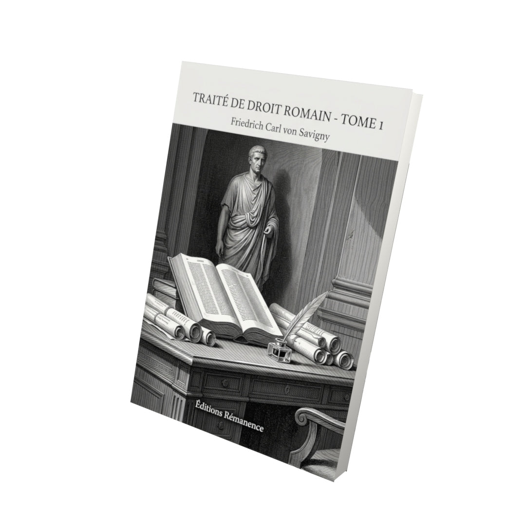 Livre Traité de droit romain - Tome 1 par Friedrich Carl von Savigny - Vue 3D - Editions Remanence
