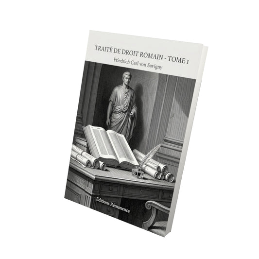 Livre Traité de droit romain - Tome 1 par Friedrich Carl von Savigny - Vue 3D - Editions Remanence