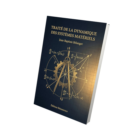 Livre Traité de la dynamique des systèmes matériels par Jean-Baptiste Bélanger - Vue 3D - Editions Remanence