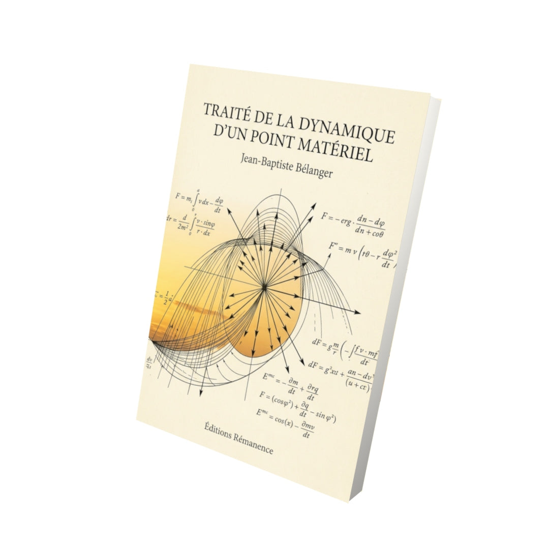 Livre Traité de la dynamique d’un point matériel par Jean-Baptiste Bélanger - Vue 3D - Editions Remanence