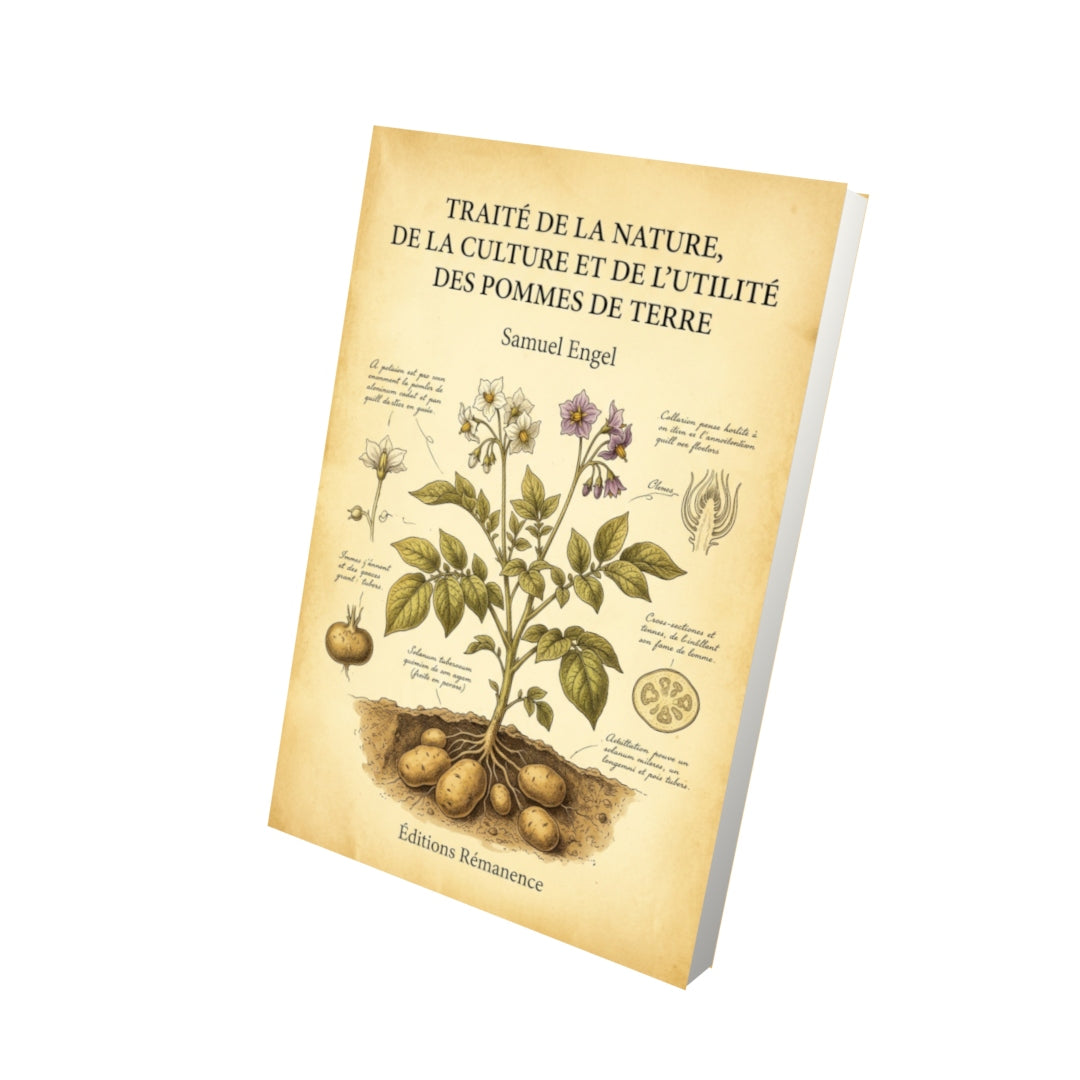 Livre Traité de la nature, de la culture et de l’utilité des pommes de terre par Samuel Engel - Vue 3D - Editions Remanence