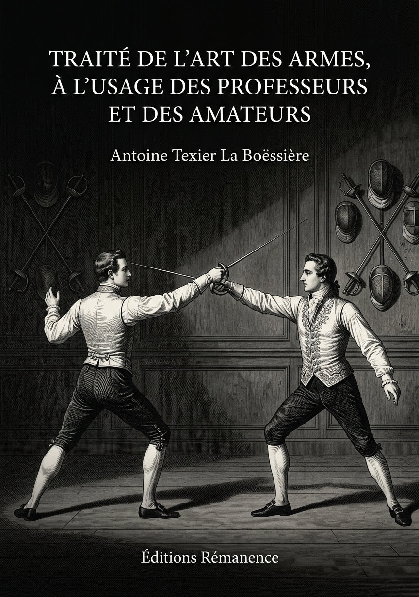 Livre Traité de l’art des armes, à l'usage des professeurs et des amateurs par Antoine Texier La Boëssière - Couverture - Editions Remanence