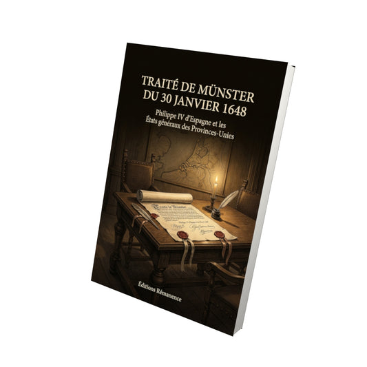 Livre Traité de Münster du 30 janvier 1648 par Philippe IV d’Espagne et les États généraux des Provinces-Unies - Vue 3D - Editions Remanence