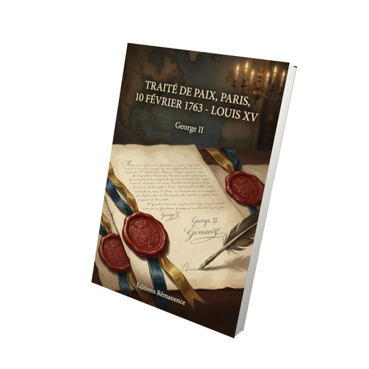 Livre Traité de paix, Paris, 10 février 1763 - Louis XV par George II - Vue 3D - Editions Remanence