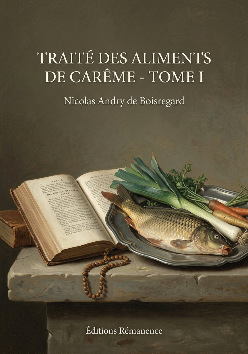 Livre Traité des aliments de carême - Tome I par Nicolas Andry de Boisregard - Couverture - Editions Remanence