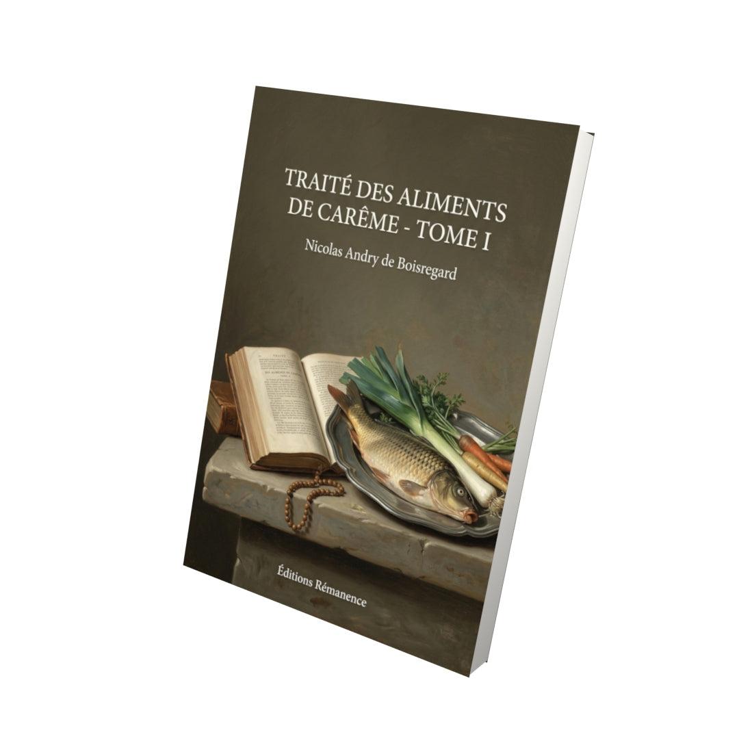 Livre Traité des aliments de carême - Tome I par Nicolas Andry de Boisregard - Vue 3D - Editions Remanence
