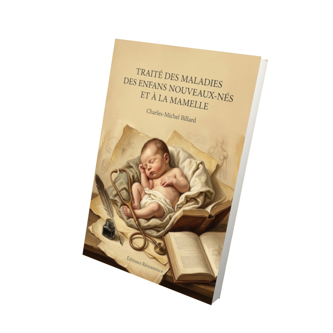 Livre Traité des maladies des enfans nouveaux-nés et à la mamelle par Charles-Michel Billard - Vue 3D - Editions Remanence