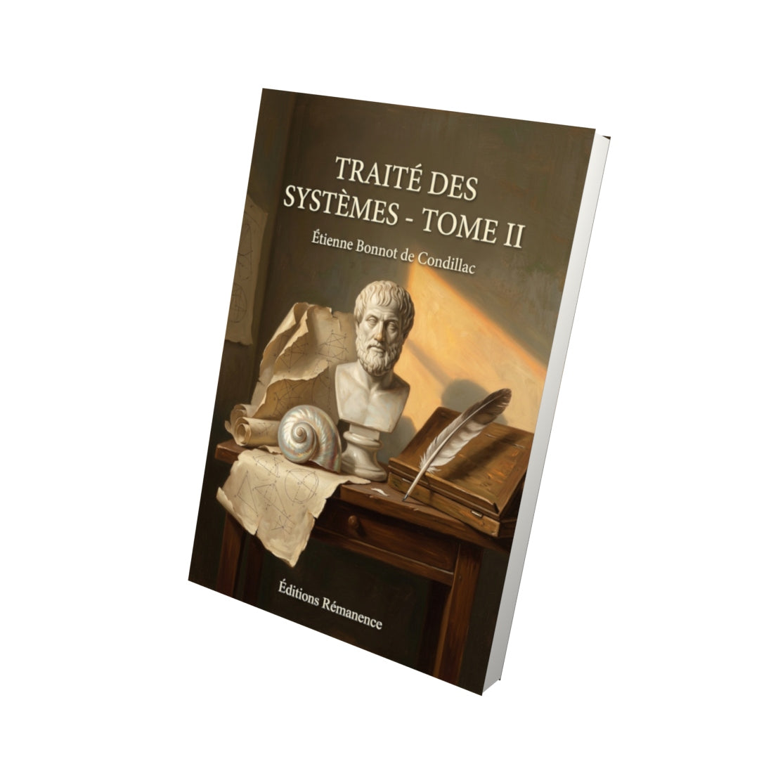 Livre Traité des systèmes'' - Tome II par Étienne Bonnot de Condillac - Vue 3D - Editions Remanence