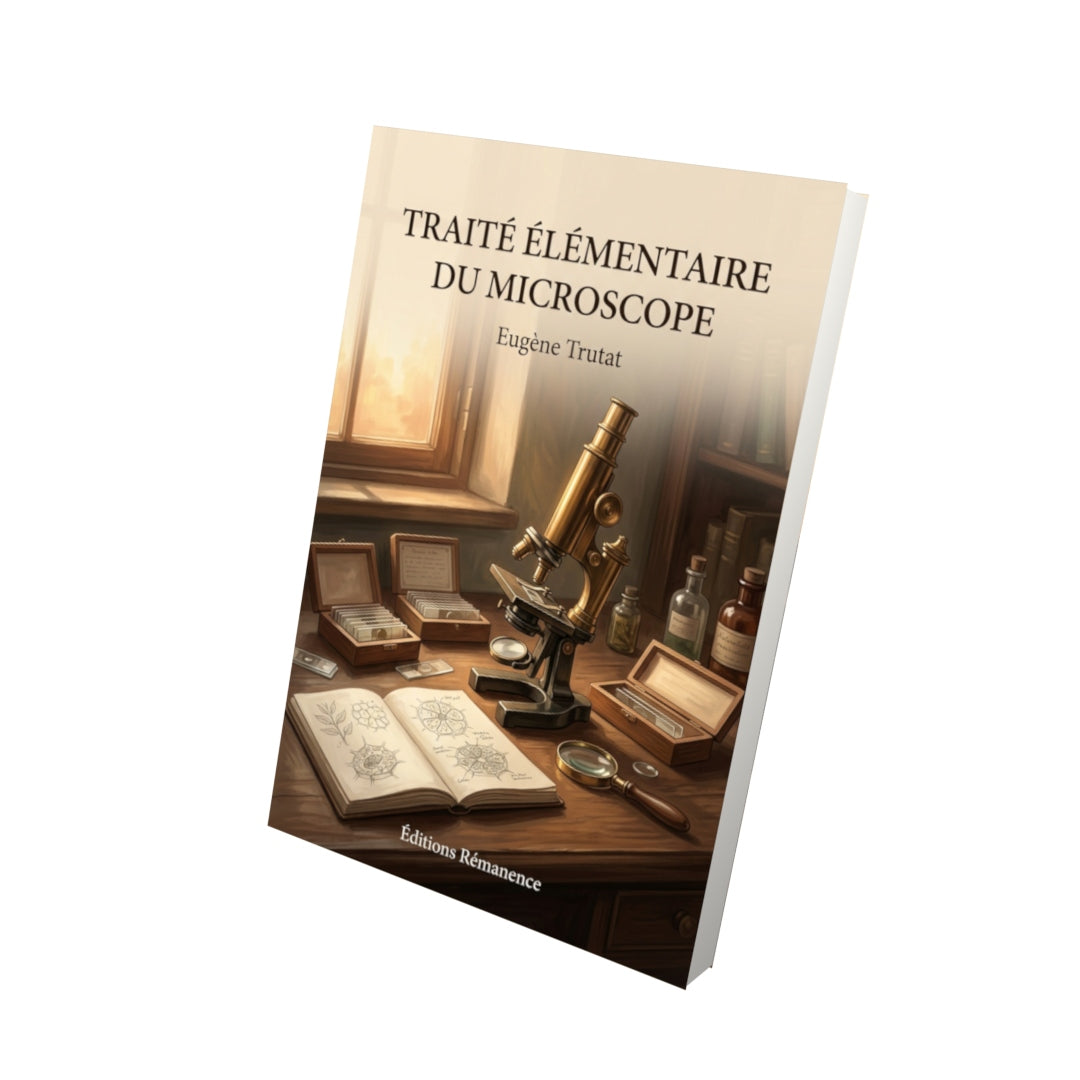 Livre Traité élémentaire du microscope par Eugène Trutat - Vue 3D - Editions Remanence