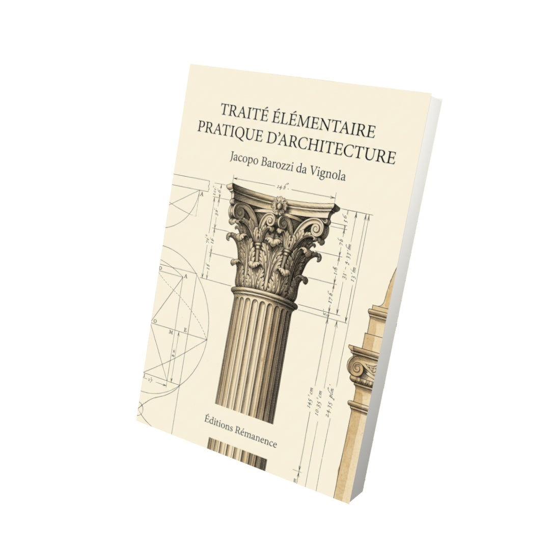 Livre Traité élémentaire pratique d’architecture par Jacopo Barozzi da Vignola - Vue 3D - Editions Remanence
