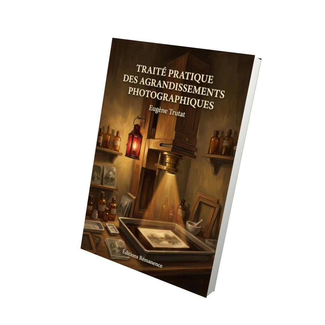 Livre Traité pratique des agrandissements photographiques par Eugène Trutat - Vue 3D - Editions Remanence