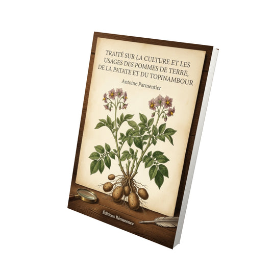 Livre Traité sur la culture et les usages des pommes de terre, de la patate et du topinambour par Antoine Parmentier - Vue 3D - Editions Remanence