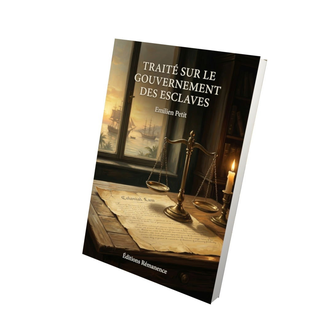 Livre Traité sur le gouvernement des esclaves par Emilien Petit - Vue 3D - Editions Remanence