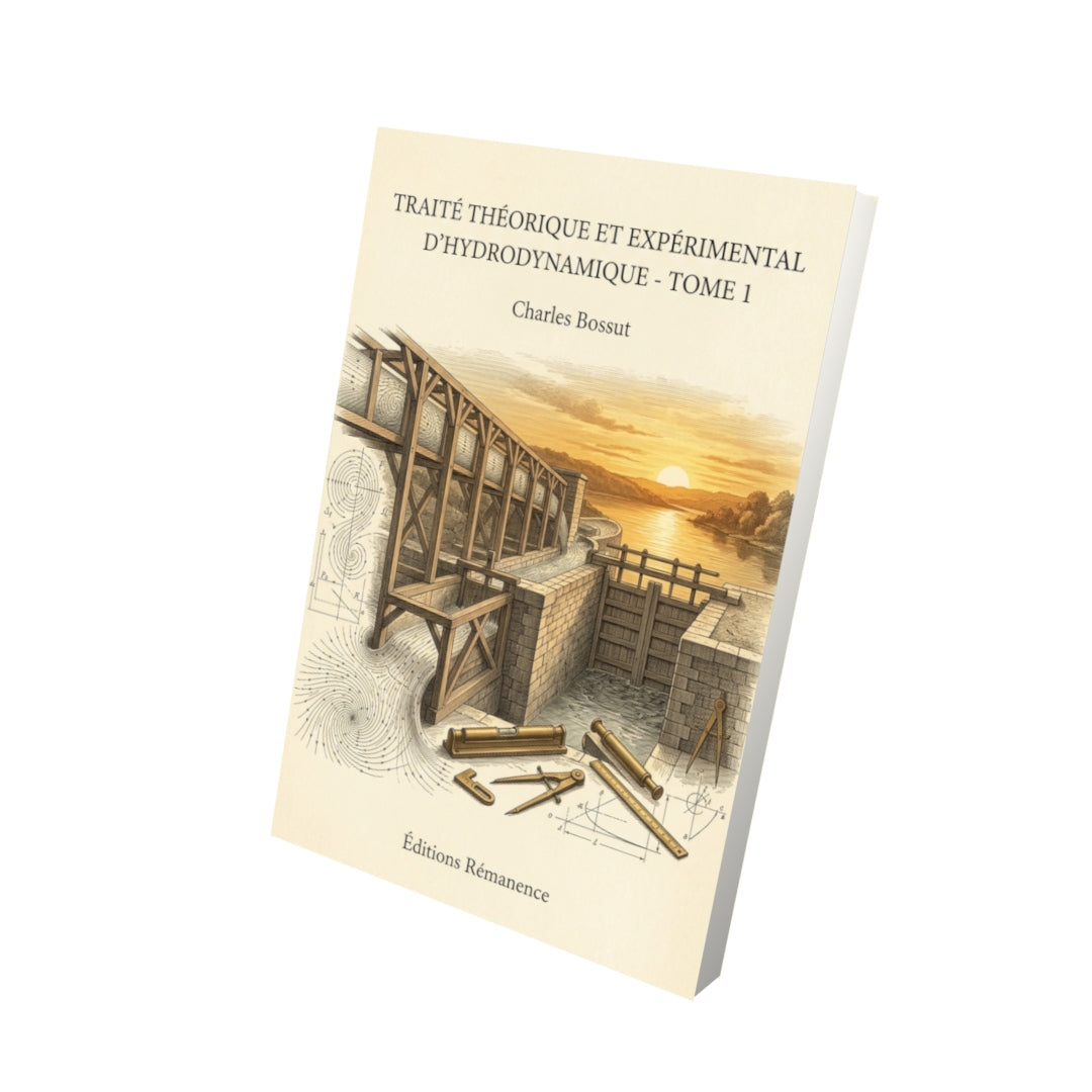 Livre Traité théorique et expérimental d'hydrodynamique - Tome 1 par Charles Bossut - Vue 3D - Editions Remanence