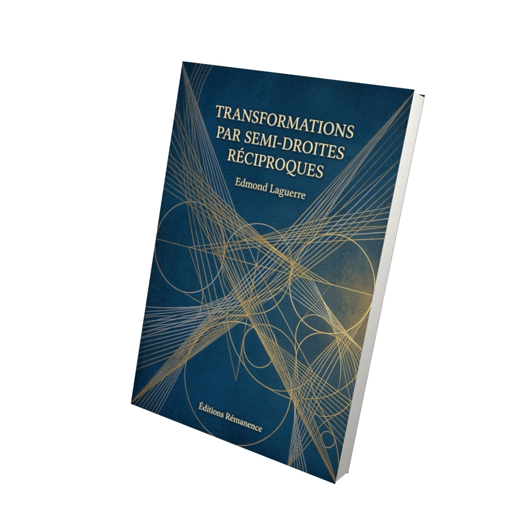 Livre Transformations par semi-droites réciproques par Edmond Laguerre - Vue 3D - Editions Remanence