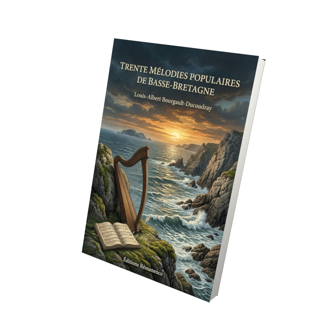 Livre Trente mélodies populaires de Basse-Bretagne par Louis-Albert Bourgault-Ducoudray - Vue 3D - Editions Remanence