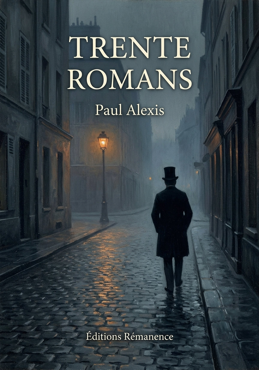 Livre Trente romans par Paul Alexis - Couverture - Editions Remanence