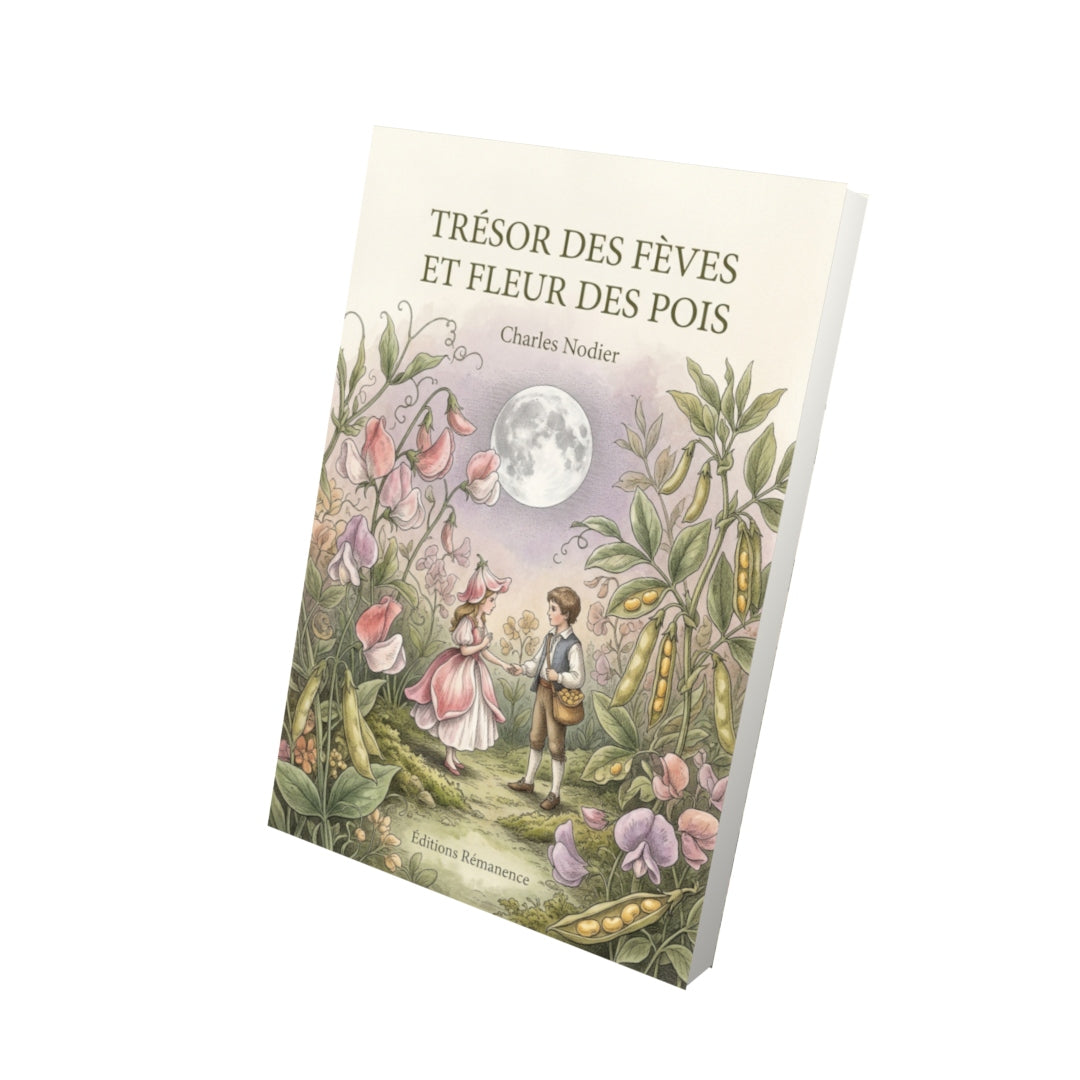 Livre Trésor des Fèves et Fleur des Pois par Charles Nodier - Vue 3D - Editions Remanence