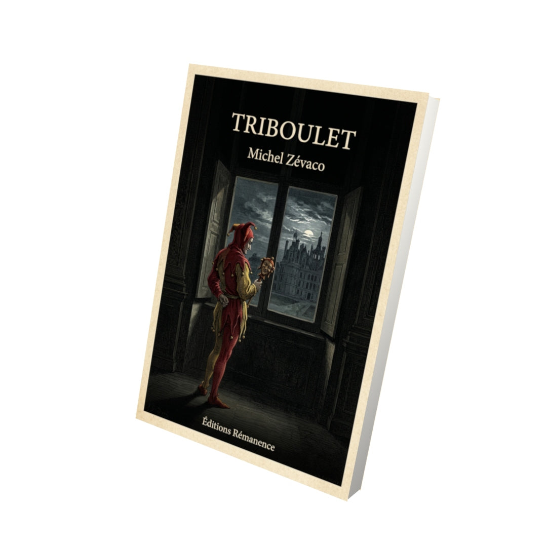 Livre Triboulet par Michel Zévaco - Vue 3D - Editions Remanence