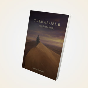 Trimardeur - Isabelle Eberhardt