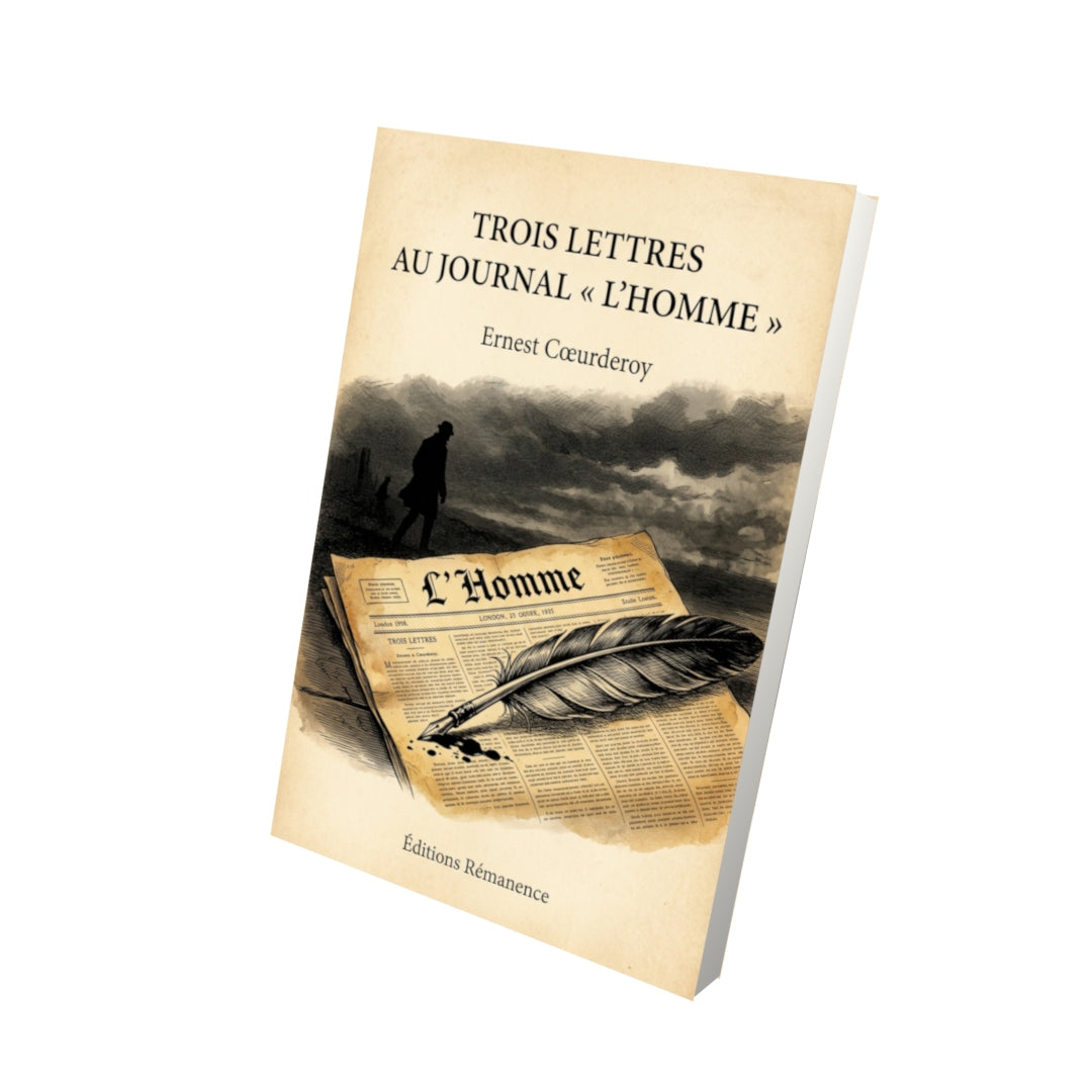Livre Trois lettres au journal « L’Homme » par Ernest Cœurderoy - Vue 3D - Editions Remanence