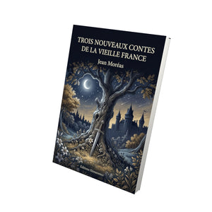 Trois Nouveaux Contes de la vieille France - Jean Moréas