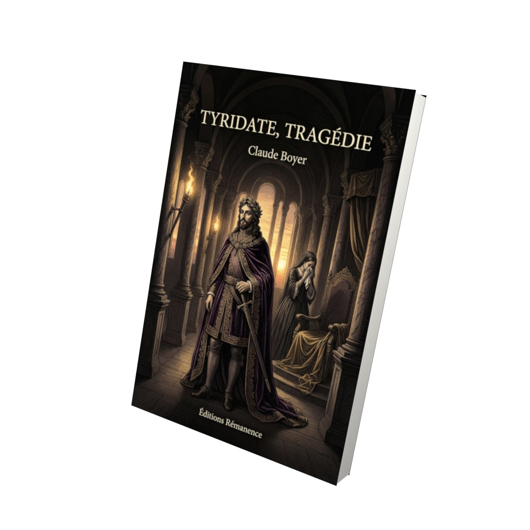 Livre Tyridate, tragédie par Claude Boyer - Vue 3D - Editions Remanence