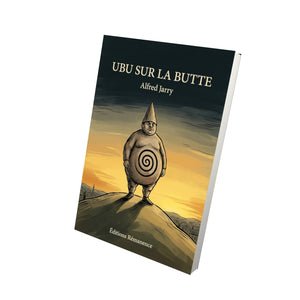 Ubu sur la butte - Alfred Jarry