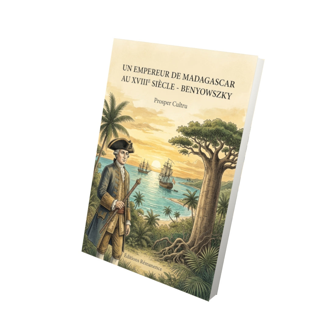 Livre Un empereur de Madagascar au XVIIIe siècle - Benyowszky par Prosper Cultru - Vue 3D - Editions Remanence