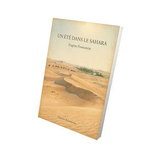 Un été dans le Sahara - Eugène Fromentin