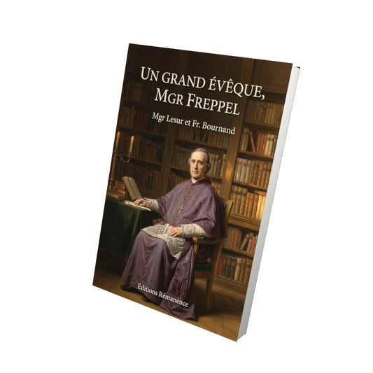Livre Un grand évêque, Mgr Freppel - Mgr Lesur et Fr. Bournand - Vue 3D - Editions Remanence