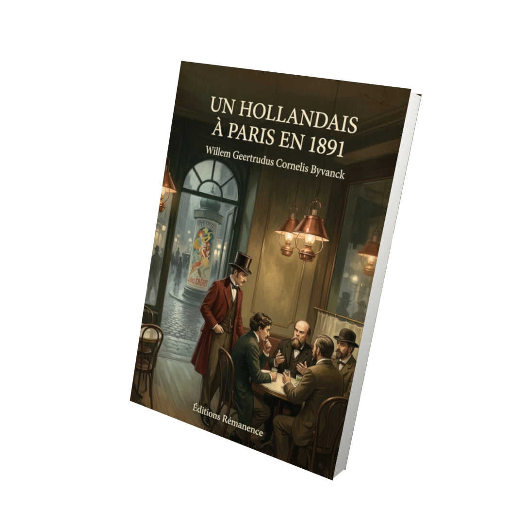 Livre Un hollandais à Paris en 1891 - Willem Geertrudus Cornelis Byvanck - Vue 3D - Editions Remanence